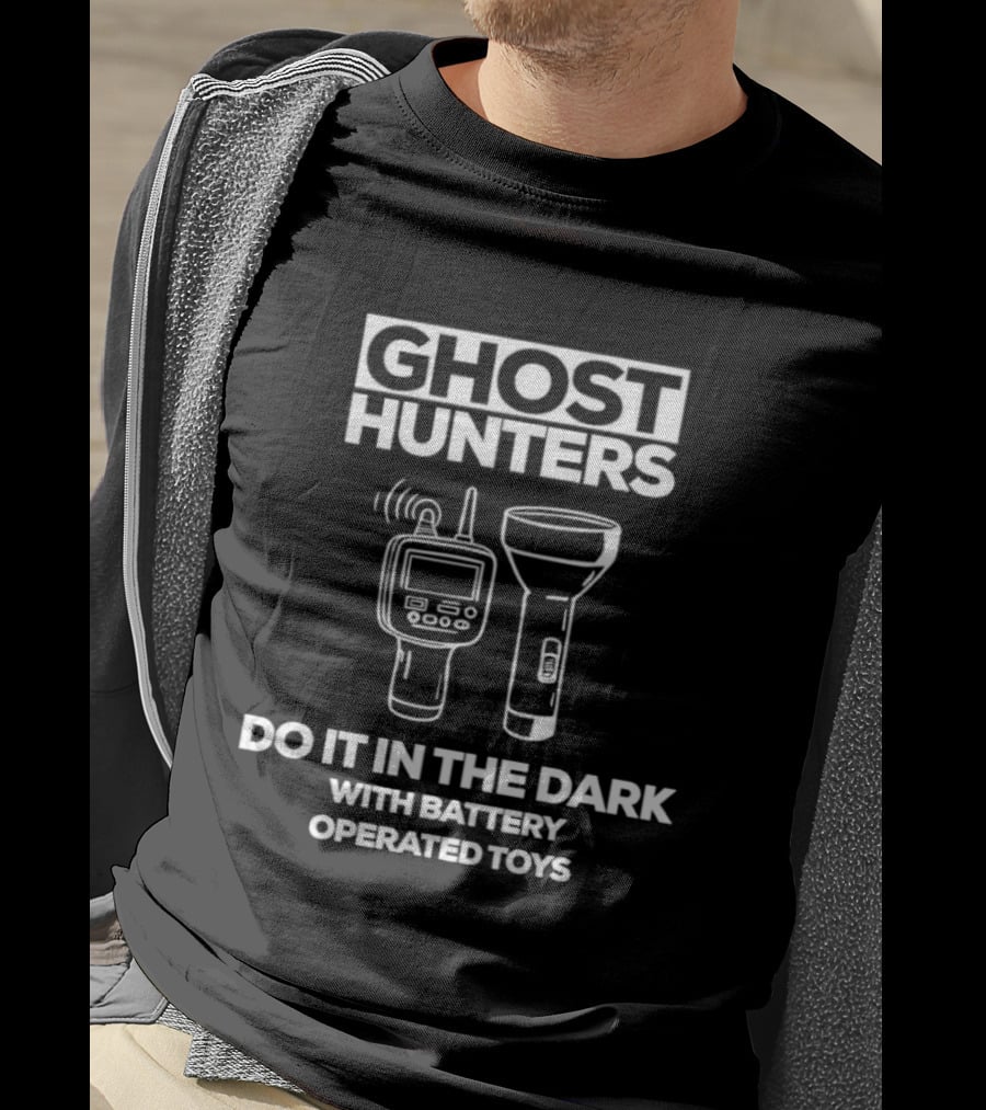 Ghost Hunters Do It In The Dark Battery Operated Toys T-Shirt