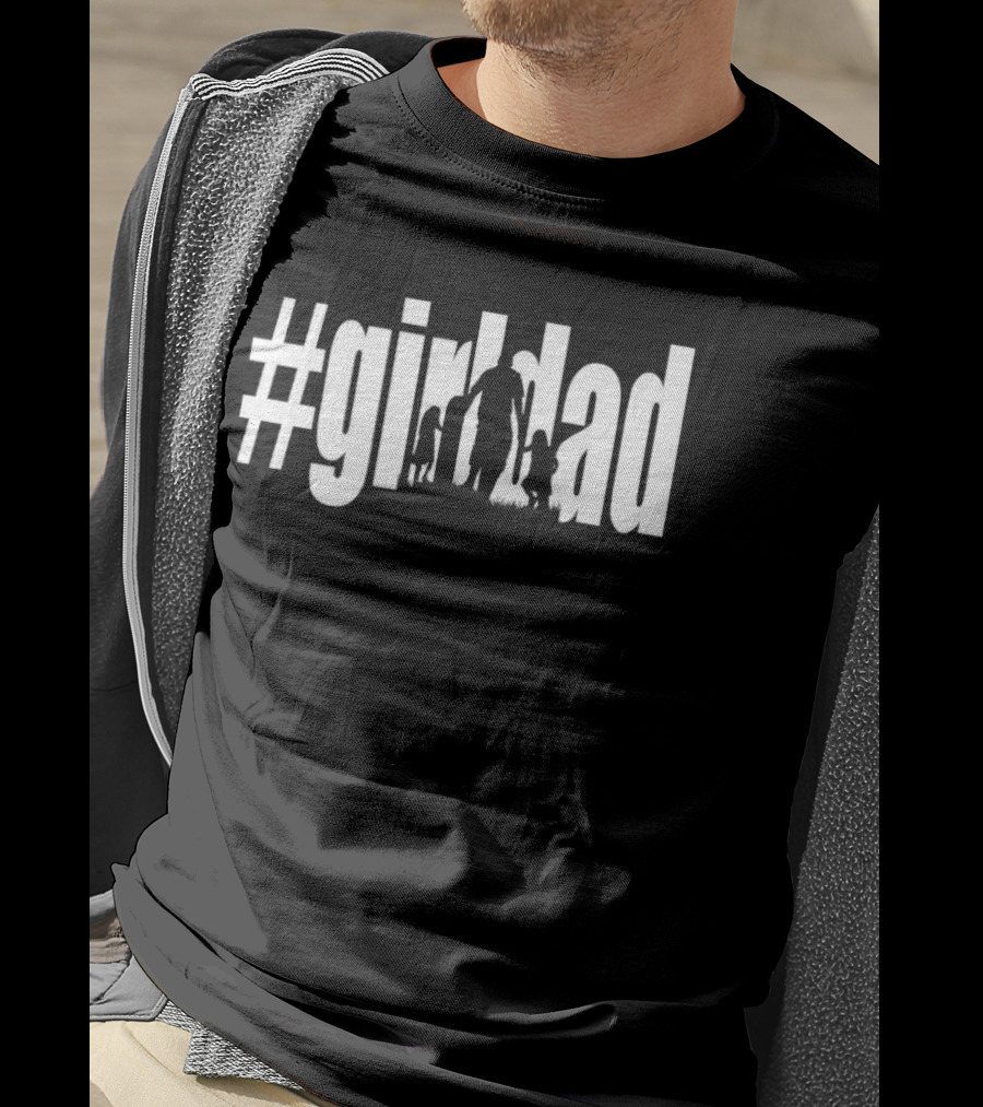 #GirlDad Father's Day Celebration Hashtag Dad Of Girls T-Shirt