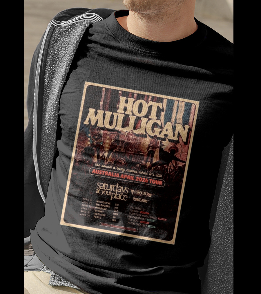 Hot Mulligan Australia April 2026 Tour The Sound A Body Makes Saturdays At Your Place Forests Teenage Joans T-Shirt