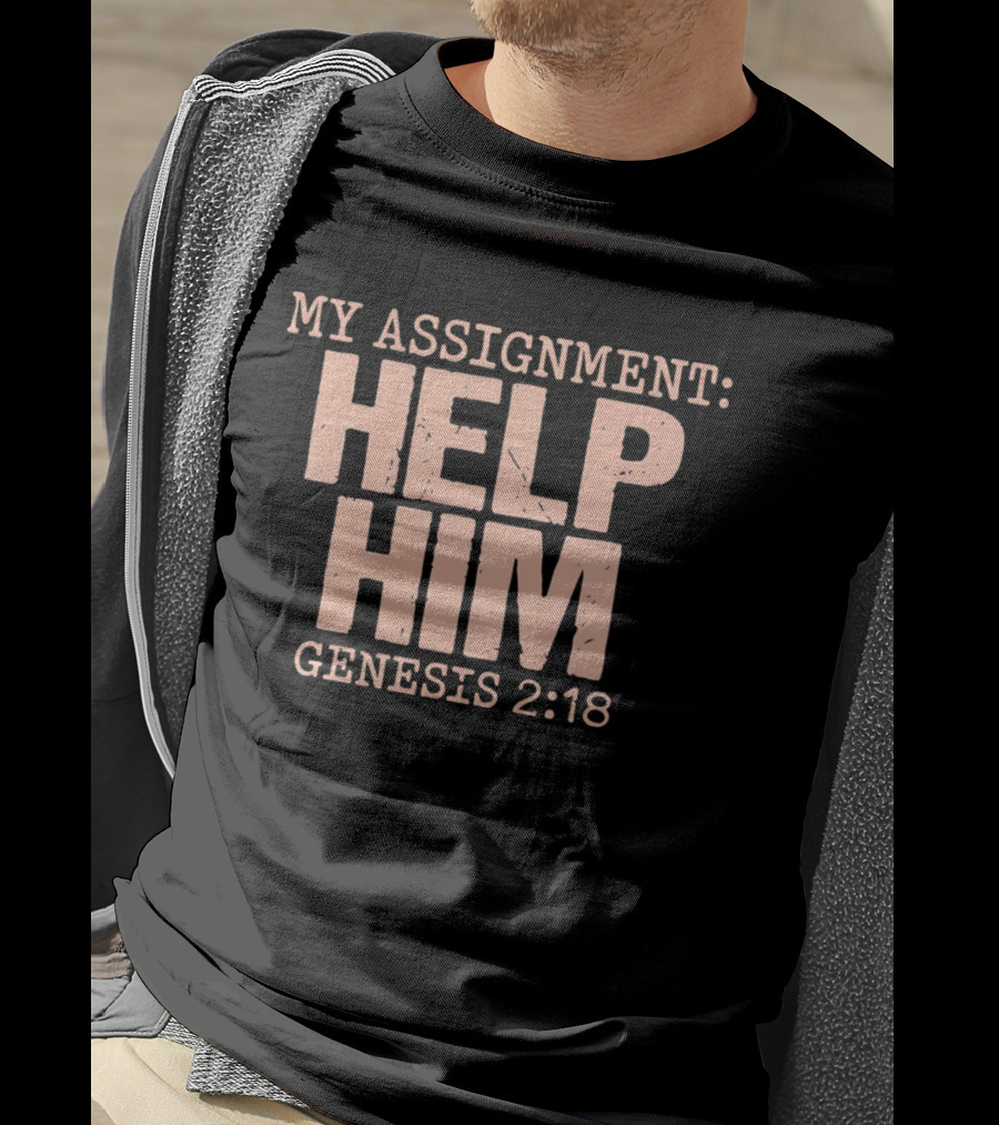 My Assignment Help Him Genesis 2:18 Biblical T-Shirt