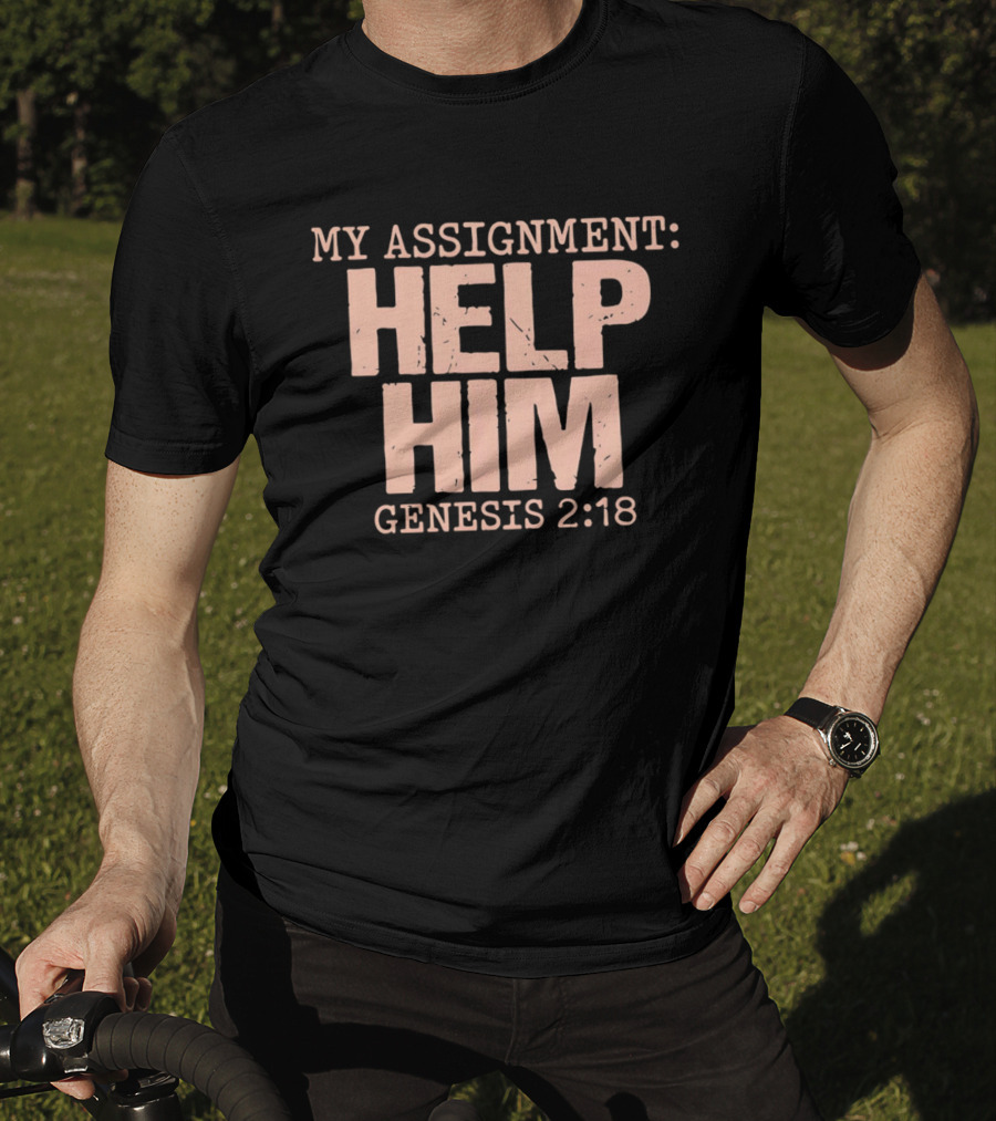 My Assignment Help Him Genesis 2:18 Biblical T-Shirt