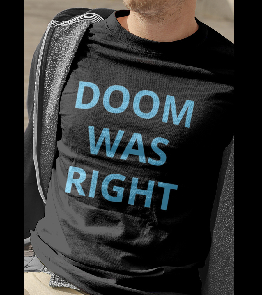 Doom Was Right Phrase Recognizable Pop Culture Reference T-Shirt
