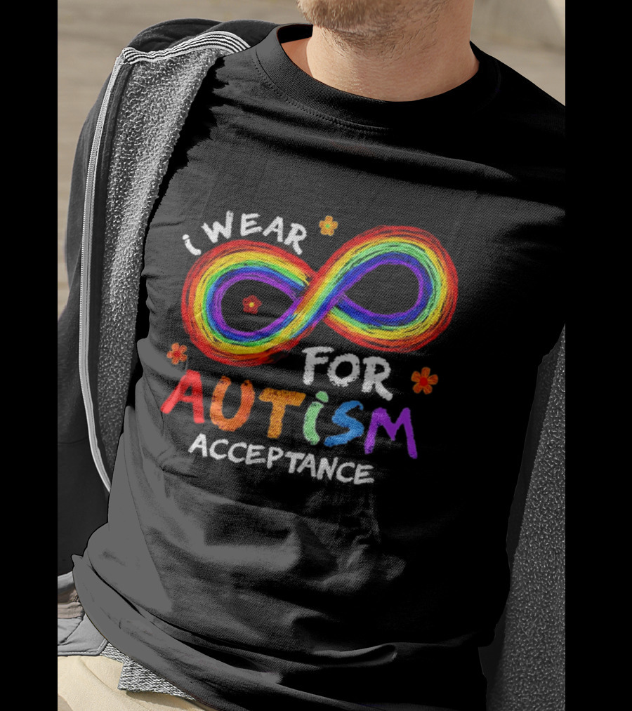 I Wear Rainbow Infinity For Autism Acceptance T-Shirt