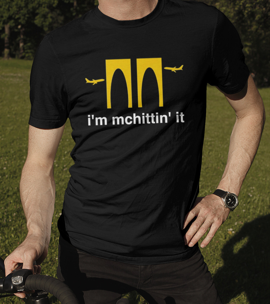 McDonald's I'm Mchittin' It Parody With Airplanes T-Shirt