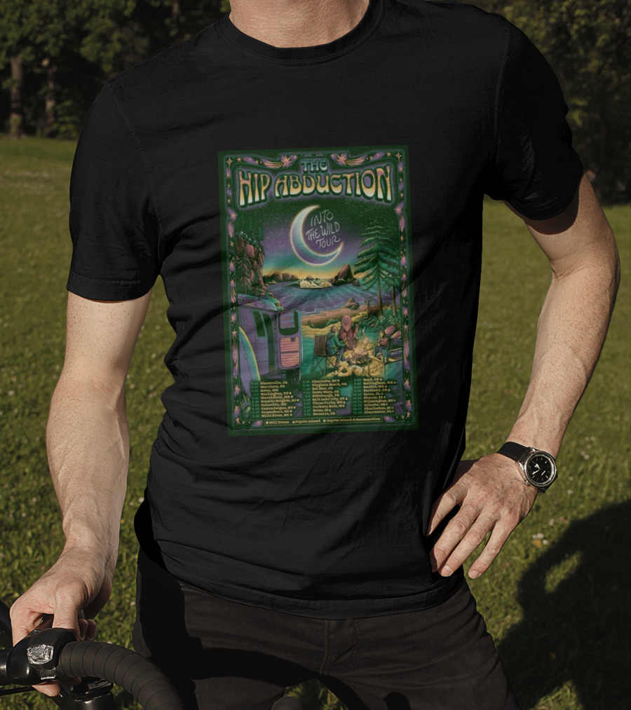 The Hip Abduction Into The Wild Tour 26 Plattsburgh Placerville Astoria Charlottesville 2023 T-Shirt