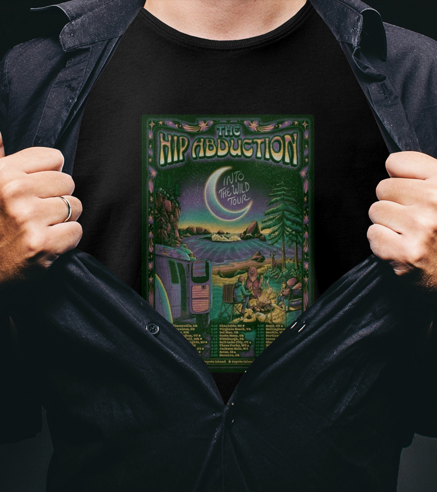 The Hip Abduction Into The Wild Tour 26 Plattsburgh Placerville Astoria Charlottesville 2023 T-Shirt