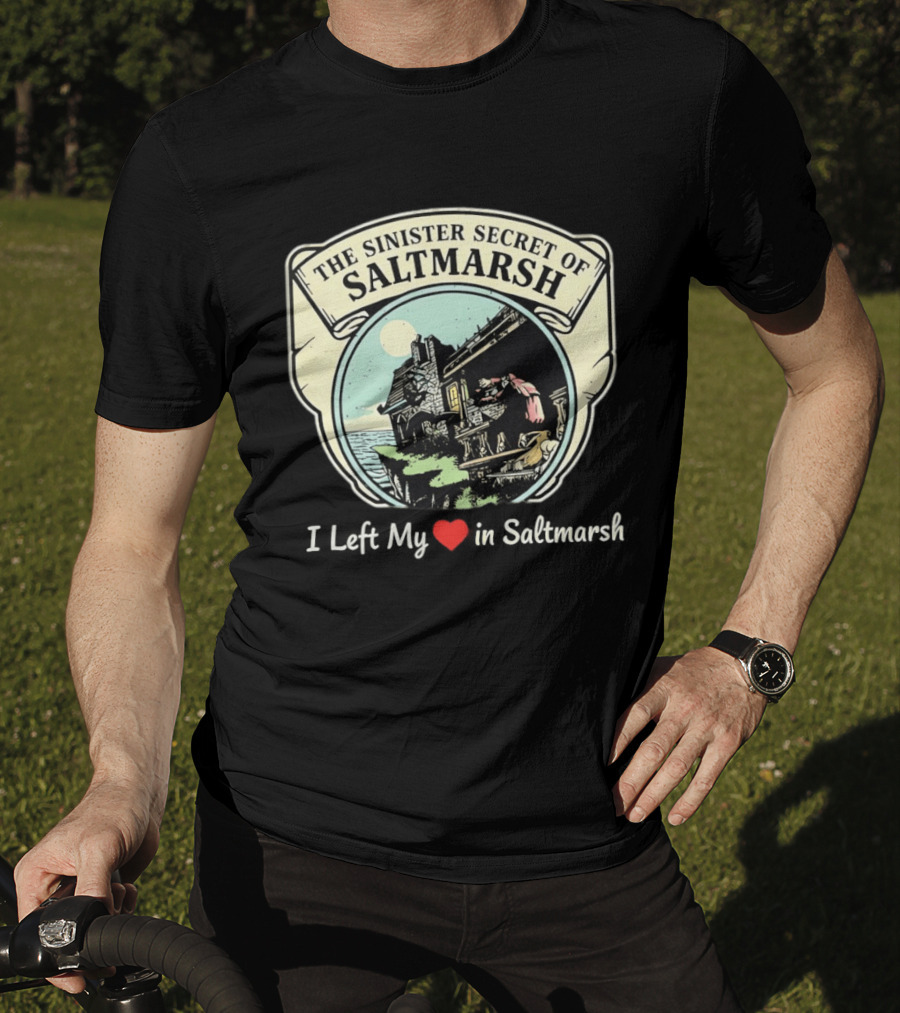 The Sinister Secret Of Saltmarsh I Left My Heart In Saltmarsh T-Shirt