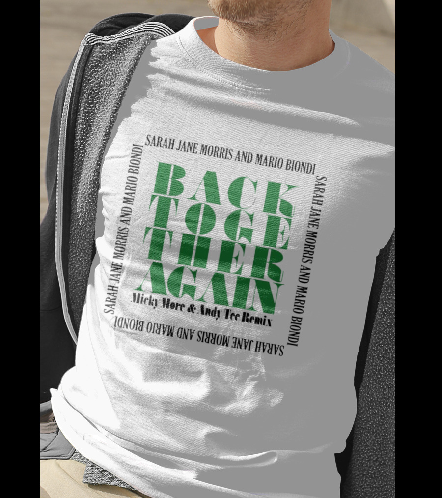 Sarah Jane Morris And Mario Biondi Back Together Again Micky More Andy Remix T-Shirt