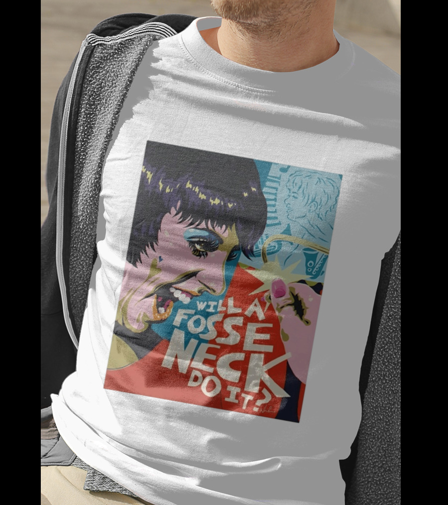 Liza Minnelli Will A Fosse Neck Do It Painting Pop T-Shirt