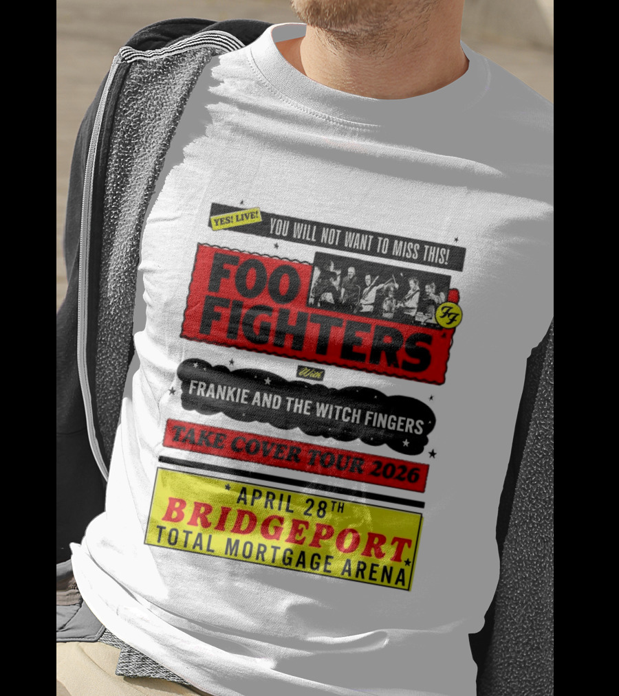 Foo Fighters Take Cover Tour 2026 With Frankie And The Witch Fingers Live April 28th Bridgeport Total Mortgage Arena T-Shirt