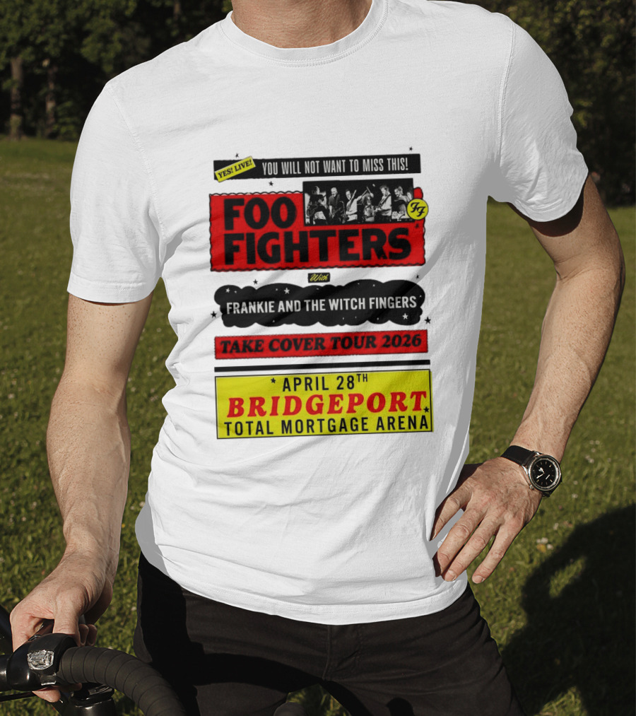 Foo Fighters Take Cover Tour 2026 With Frankie And The Witch Fingers Live April 28th Bridgeport Total Mortgage Arena T-Shirt