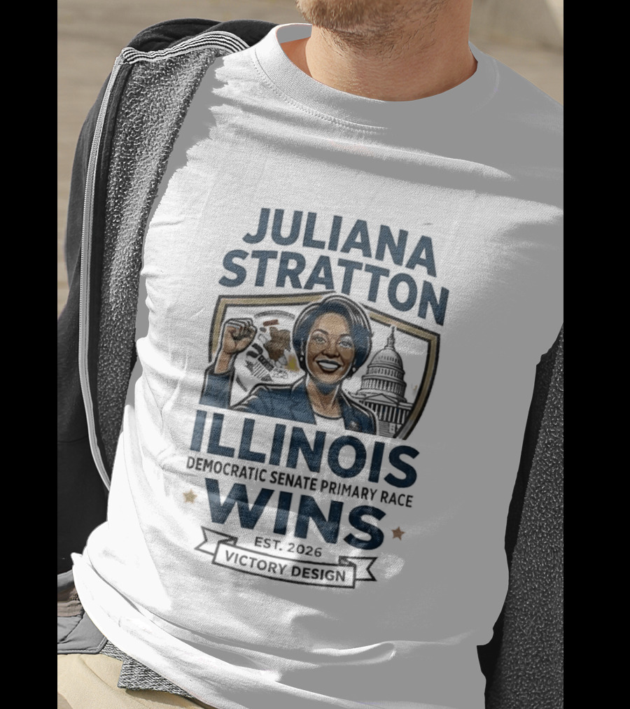 Juliana Stratton Illinois Wins Democratic Senate Primary Race 2026 Victory T-Shirt
