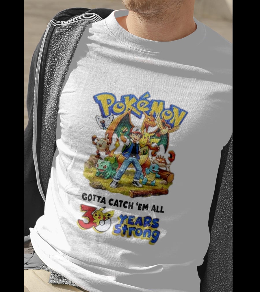 Pokémon 30 Years Strong Gotta Catch 'Em All Anniversary Pikachu Charmander Squirtle Ash T-Shirt
