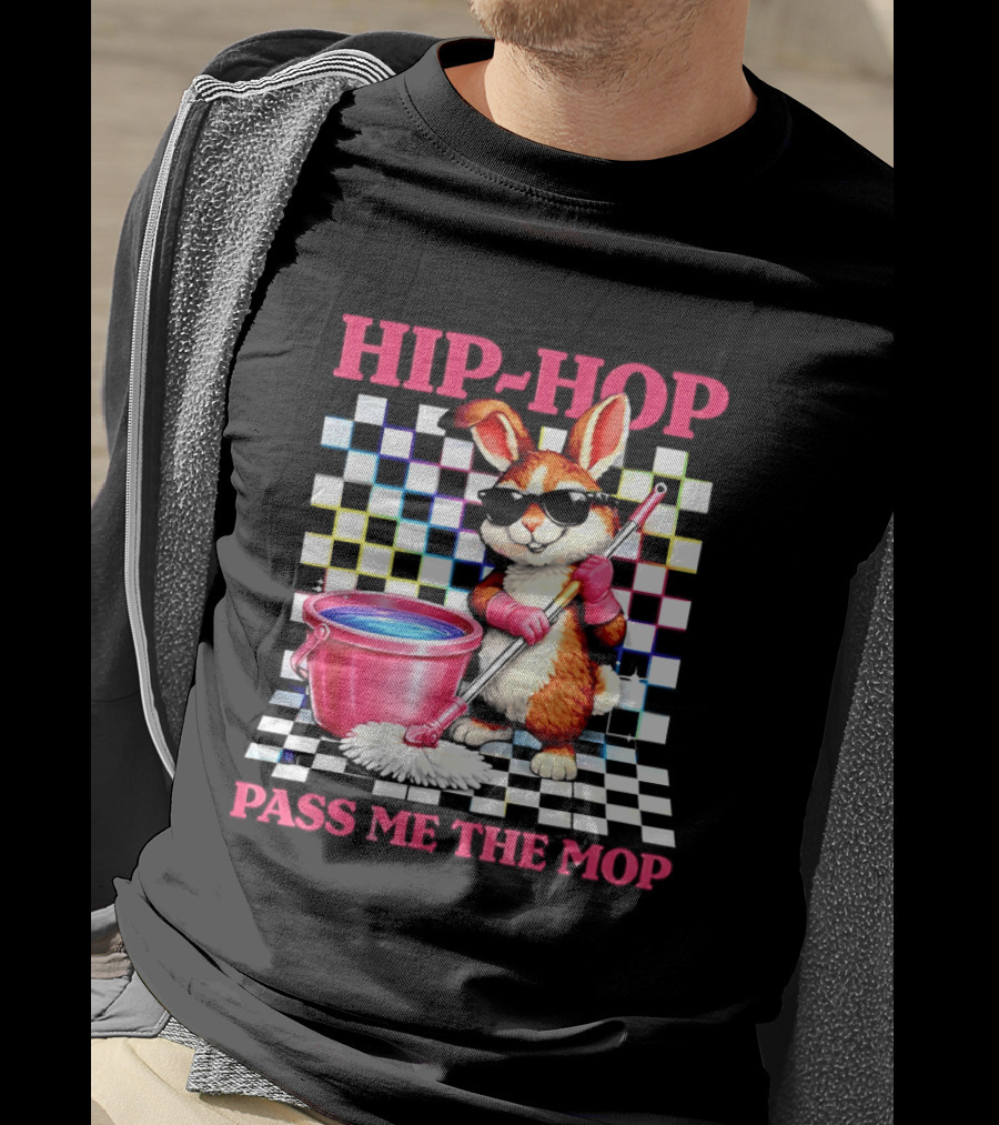 Bunny Hip Hop Pass Me The Mop Easter Fun T-Shirt