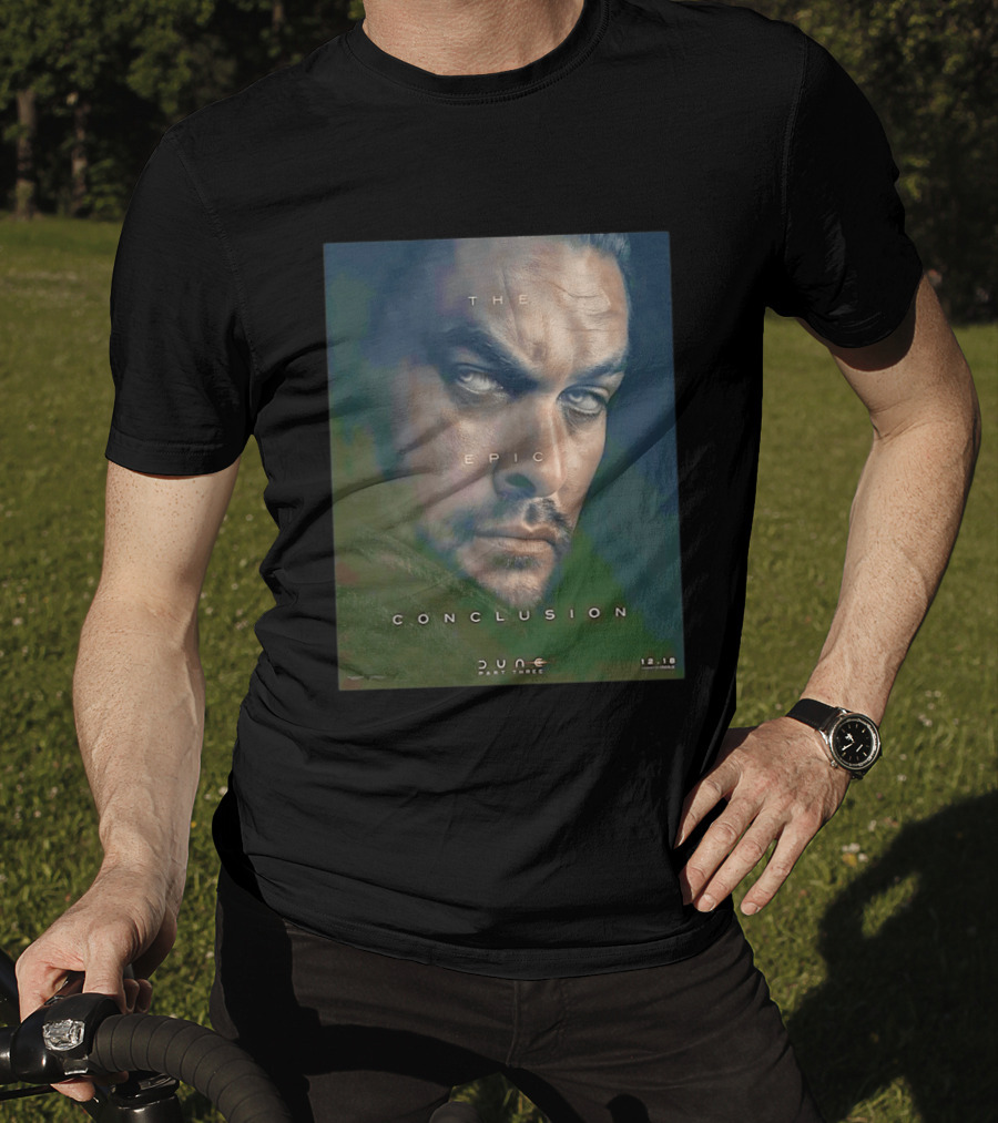 The Epic Conclusion Dune Part Three Jason Momoa December Release T-Shirt