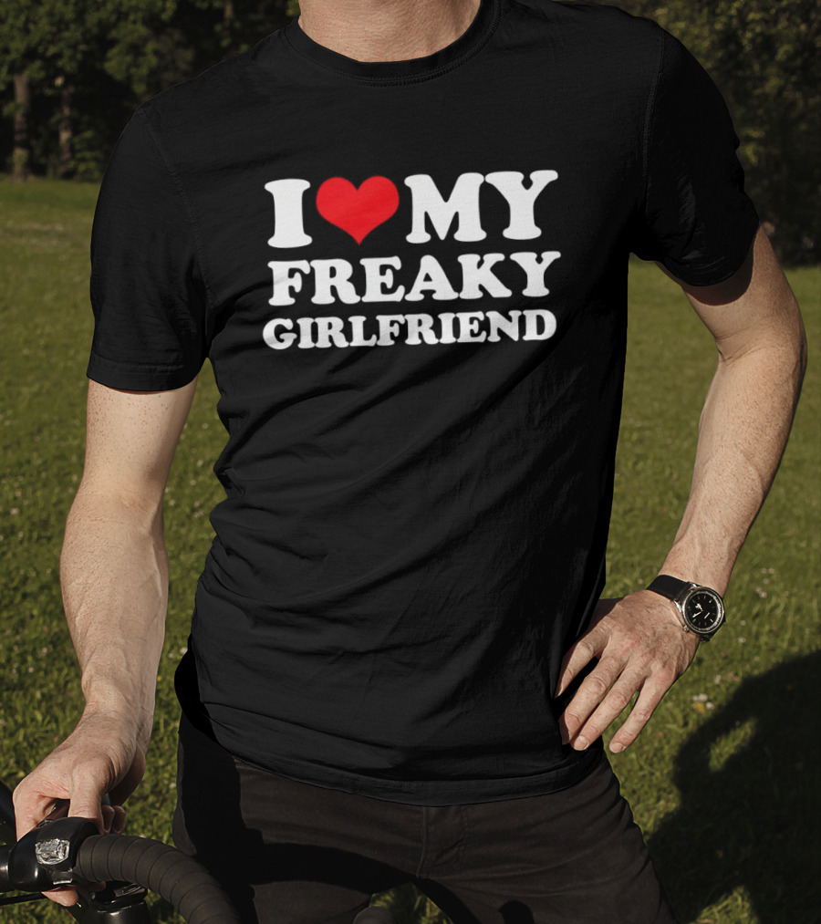 I Love My Freaky Girlfriend Red Heart T-Shirt