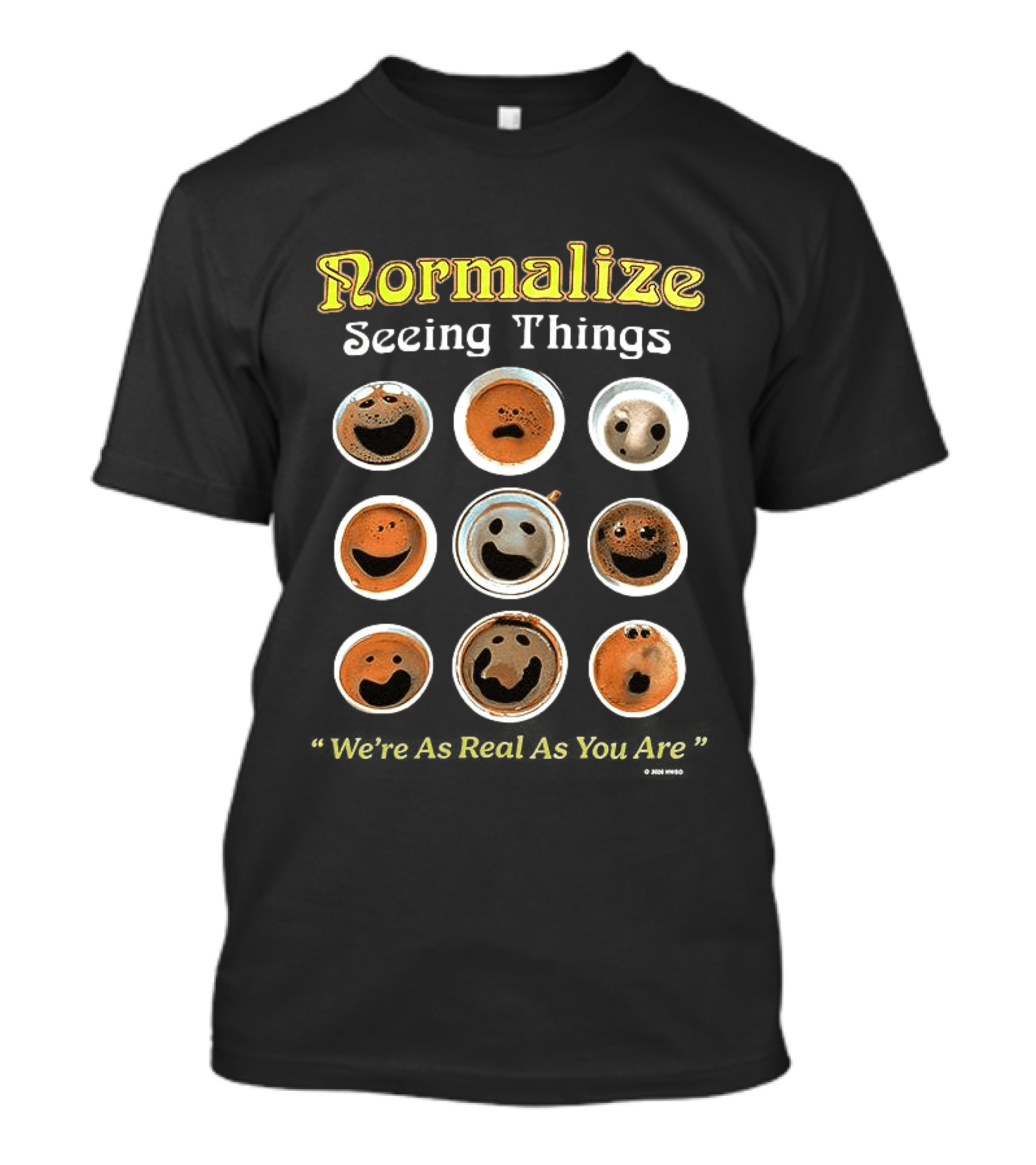 Normalize Seeing Things Coffee Faces Smiley Cups T-Shirt