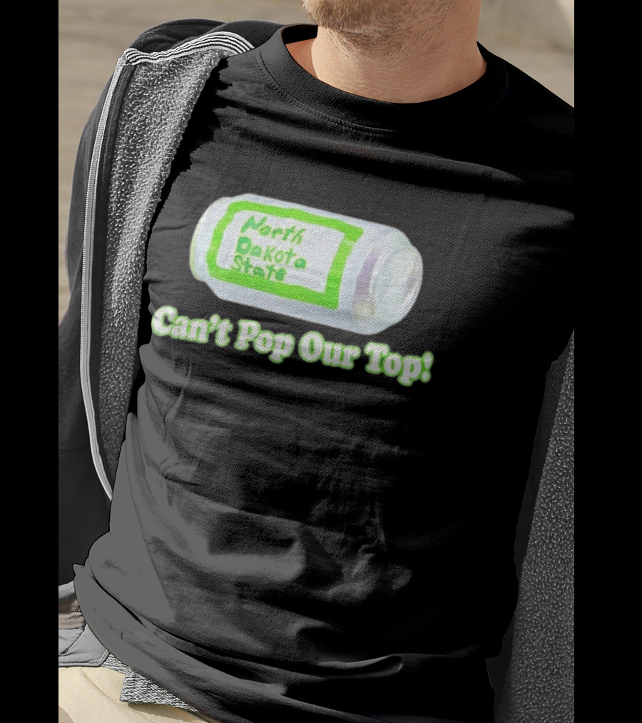 North Dakota State Can't Pop Our Top Soda Can T-Shirt