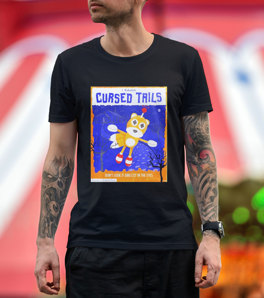 Cursed Tails I. Robotnik Don't Look It Directly In The Eyes Animals In Robots Press T-Shirt