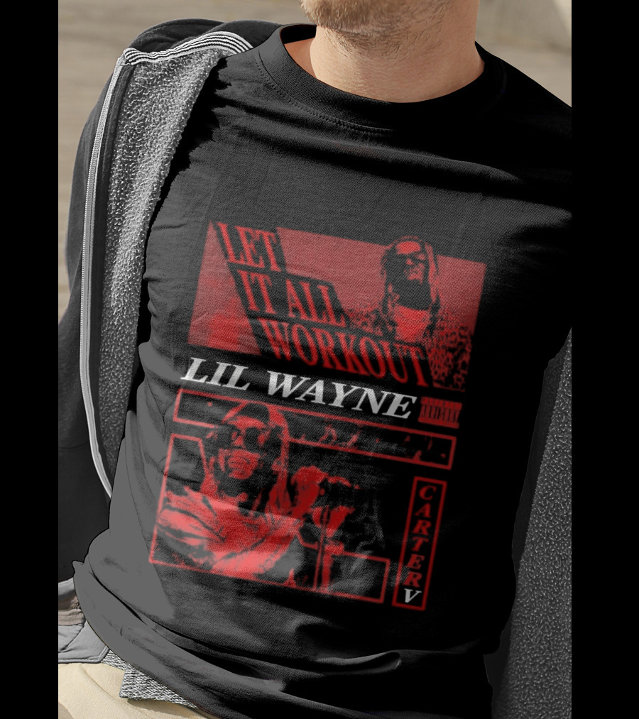 Let It All Work Out Lil Wayne Carter V T-Shirt