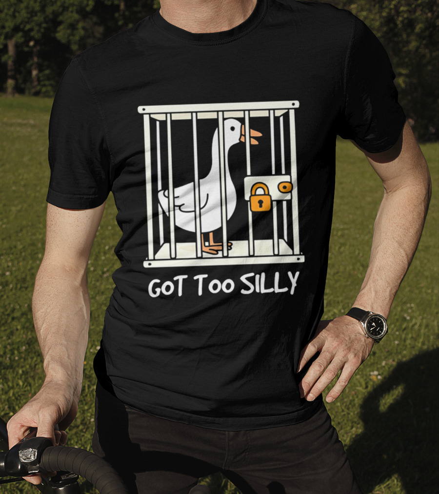 Got Too Silly Goose In Jail Cartoon T-Shirt