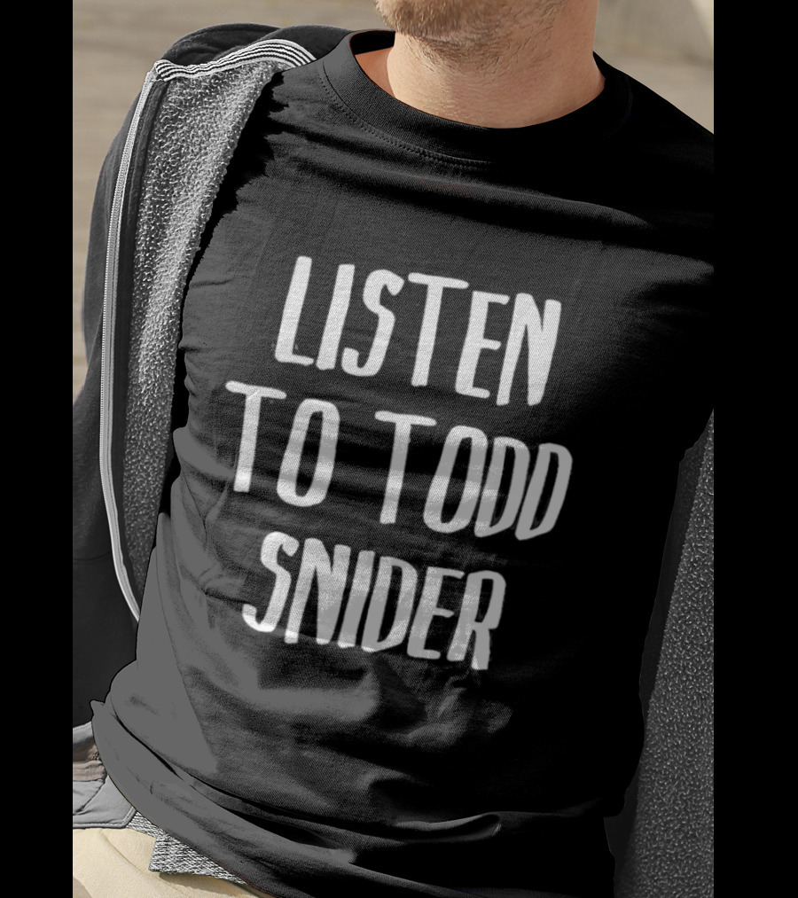 Todd Snider Listen To Music T-Shirt