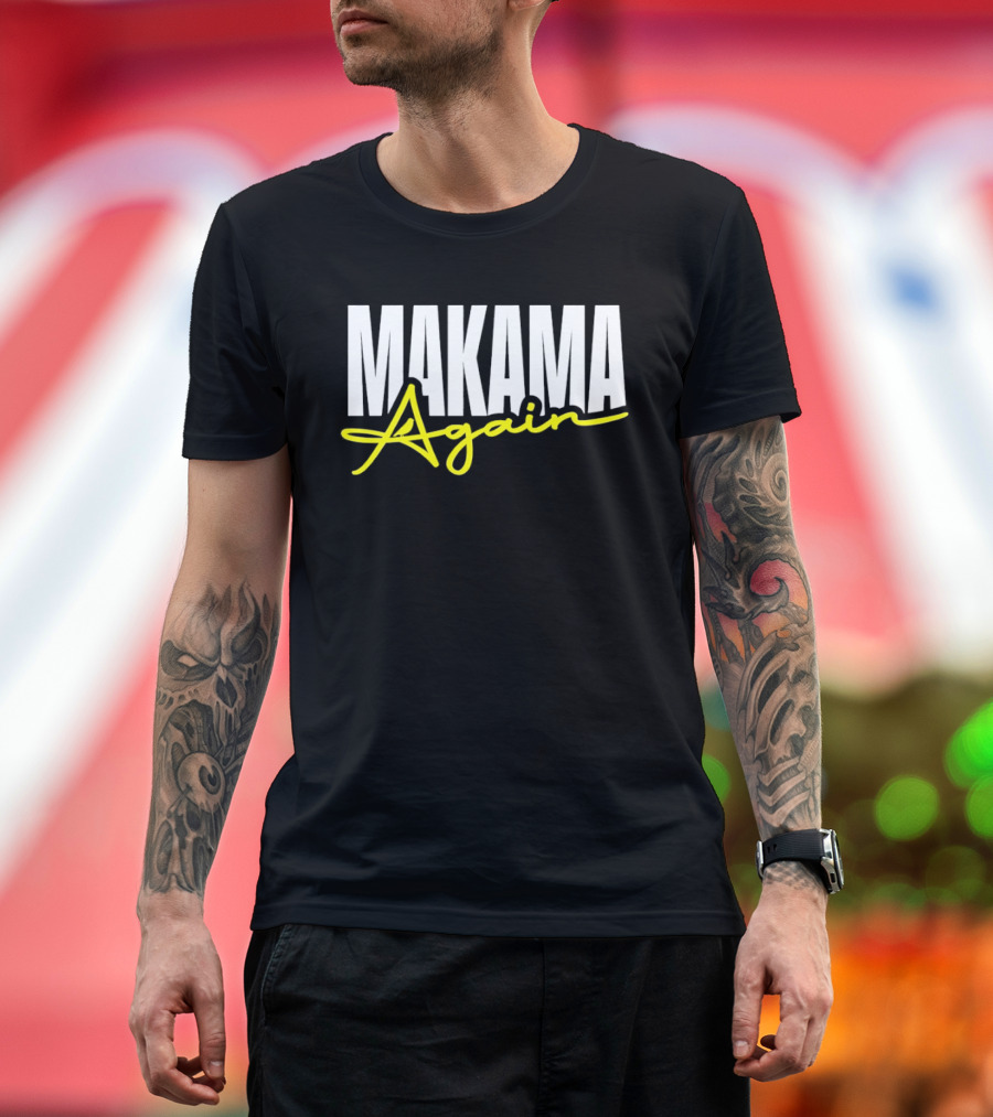 MAKAMA Again Bold White Lettering With Yellow Script T-Shirt
