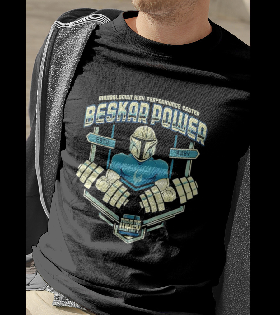 Mandalorian High Performance Center Beskar Power ESTO 9ABY This Is The Whey Star Wars T-Shirt