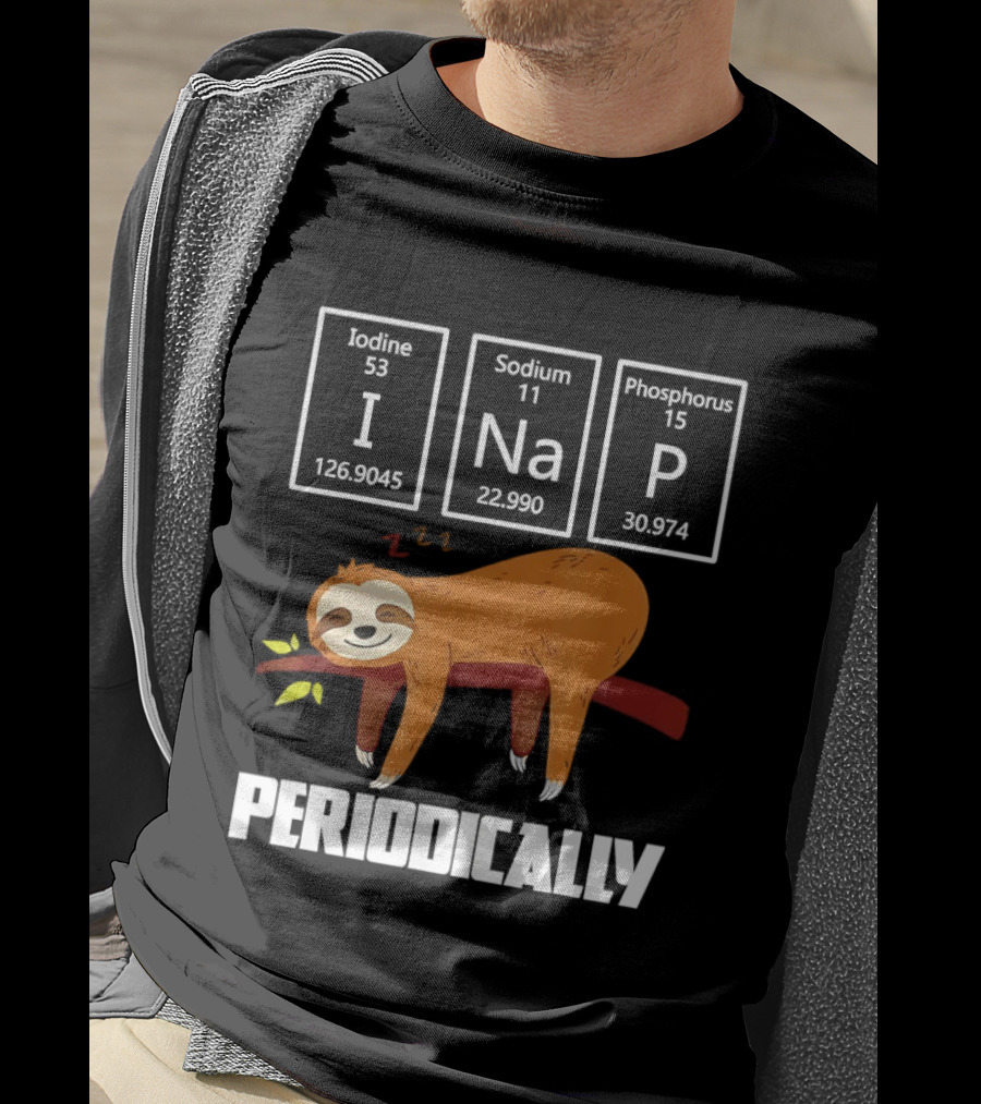 Sloth Periodically Iodine Sodium Phosphorus Chemistry Nap T-Shirt