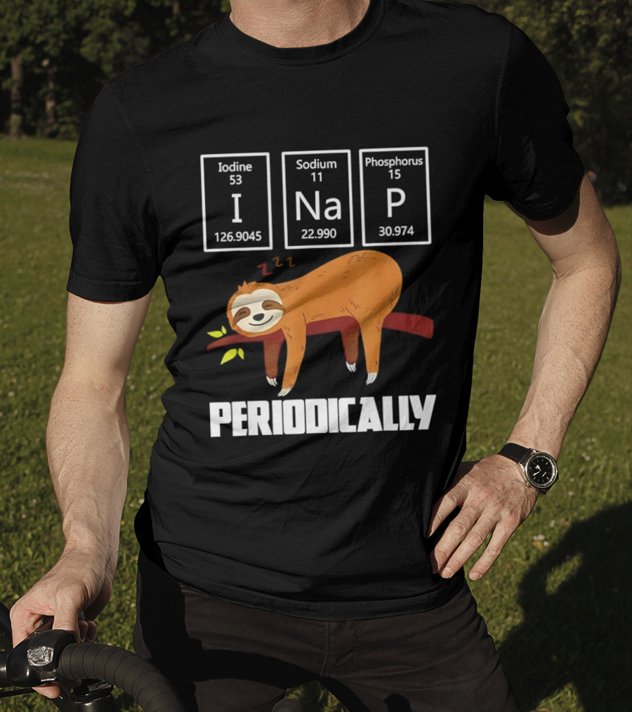 Sloth Periodically Iodine Sodium Phosphorus Chemistry Nap T-Shirt