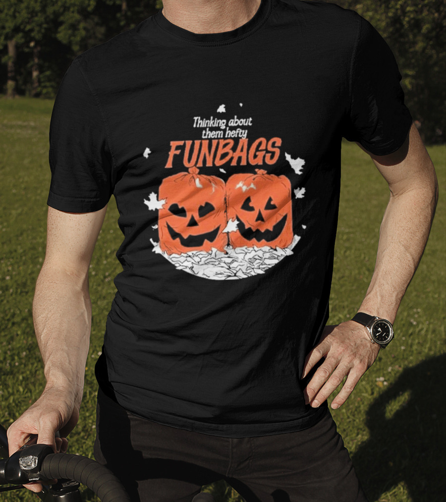 Thinking About Them Hefty Funbags Pumpkins Halloween Humor T-Shirt