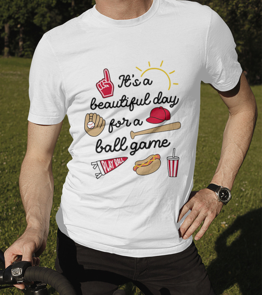 It's A Beautiful Day For A Ball Game Sun Cap Bat Glove Hot Dog Drink Play Ball T-Shirt