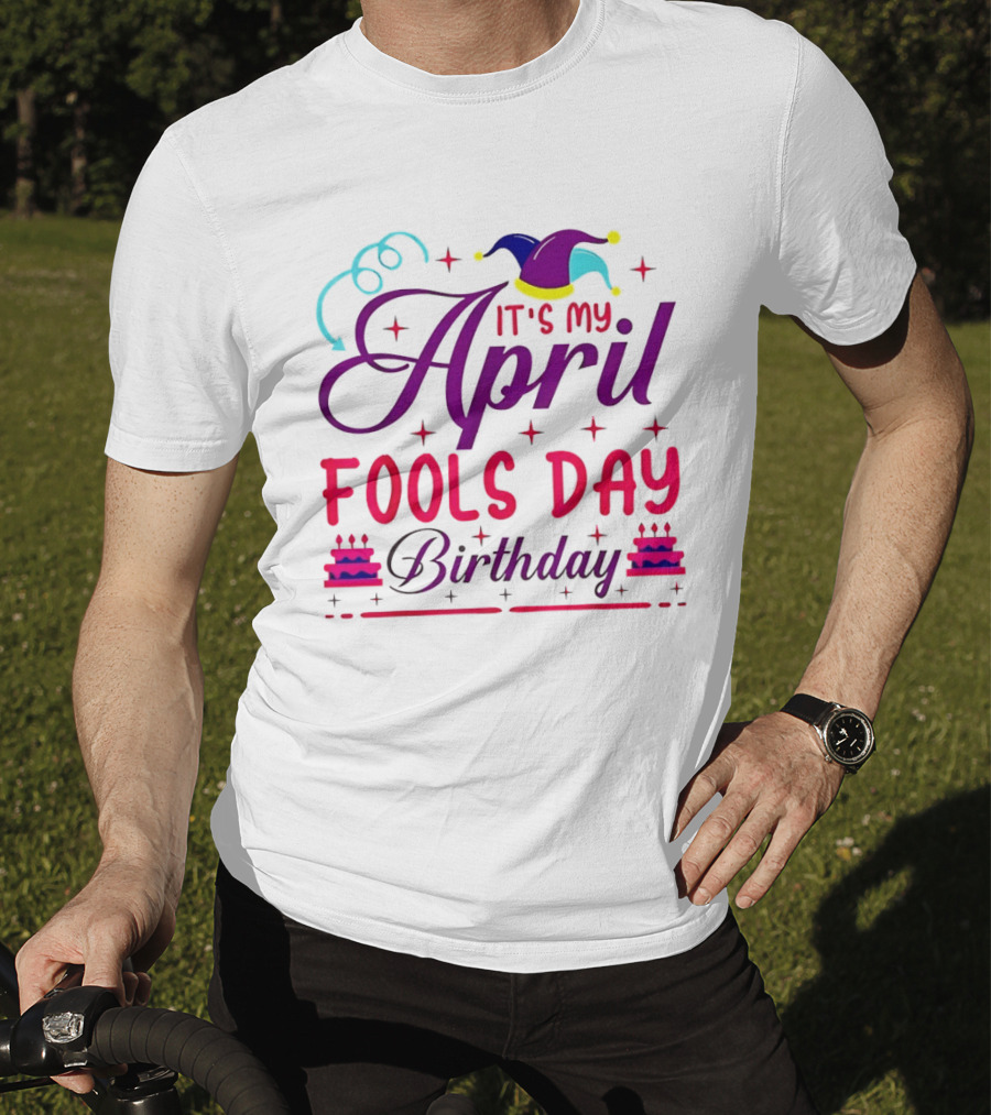It's My April Fool's Day Birthday With Jester Hat And Cake T-Shirt