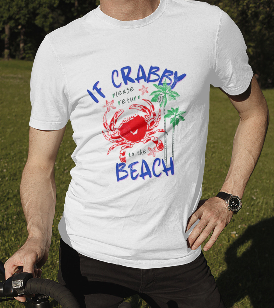 If Crabby Please Return To The Beach With Crab And Palm Trees T-Shirt
