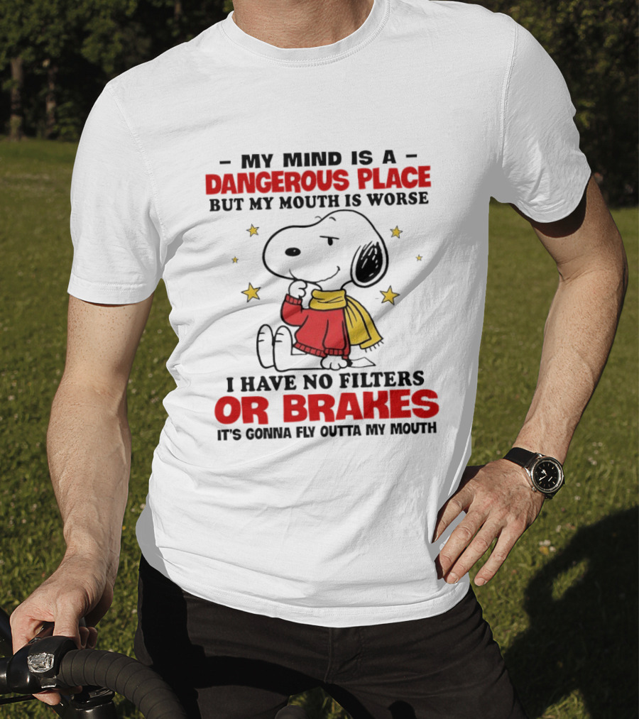 Snoopy My Mind Is A Dangerous Place No Filters Or Brakes T-Shirt