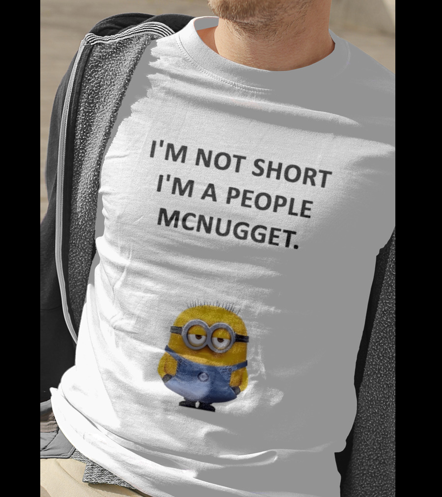 Minion I'm Not Short I'm A People Mcnugget T-Shirt