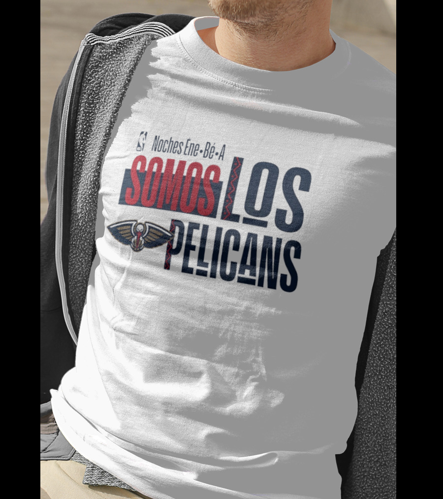 Noches Ene Be A Somos Los Pelicans New Orleans T-Shirt