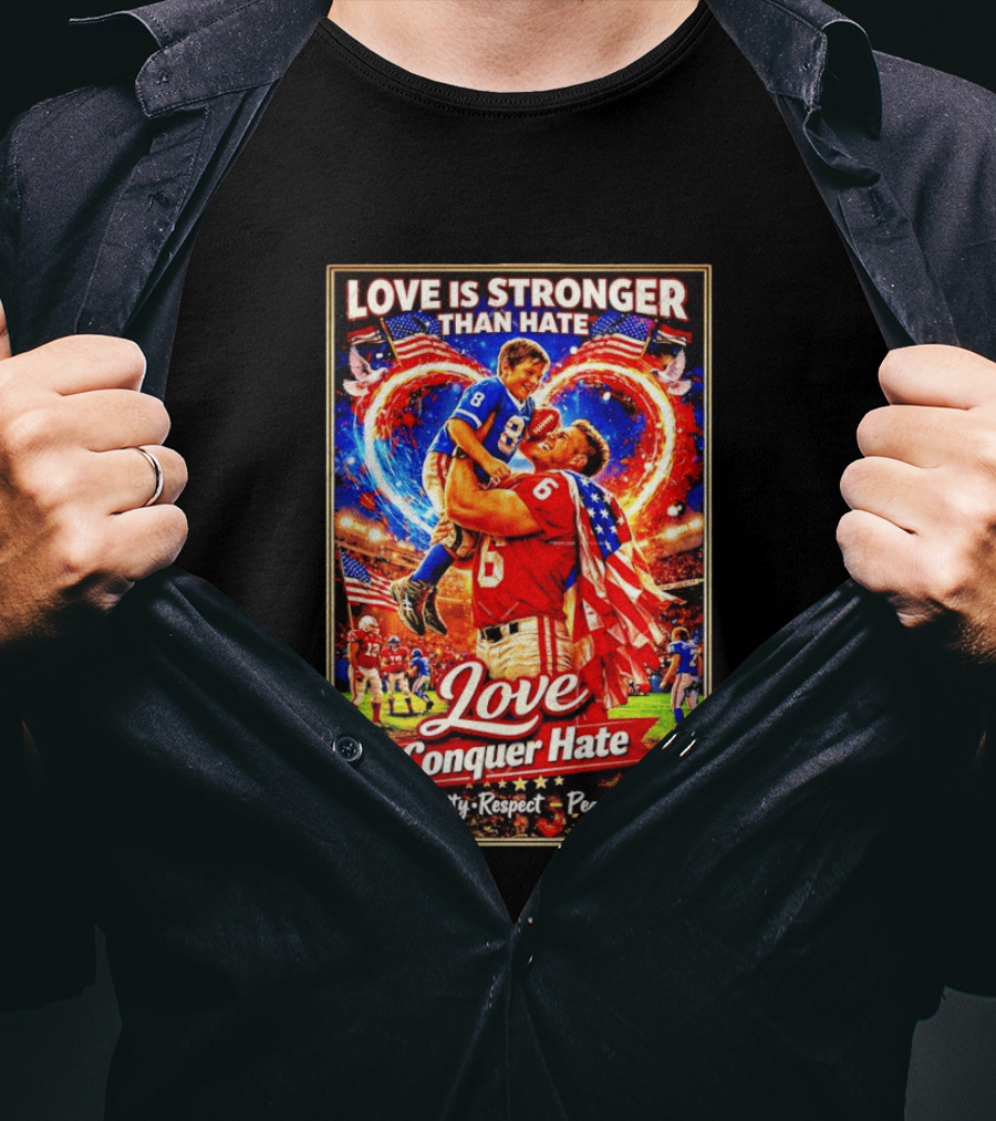 Love Is Stronger Than Hate Conquer Unity Respect Peace USA Football T-Shirt