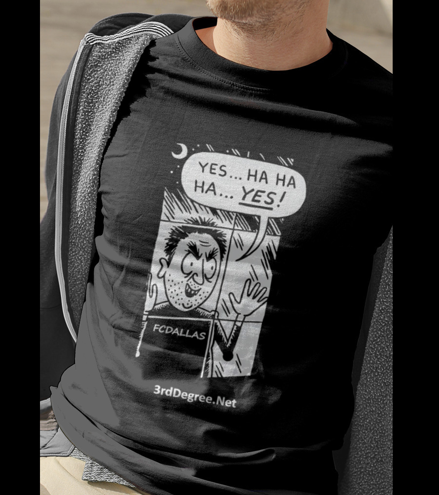 FC Dallas Yes Hahaha Comic 3rdDegree.net T-Shirt