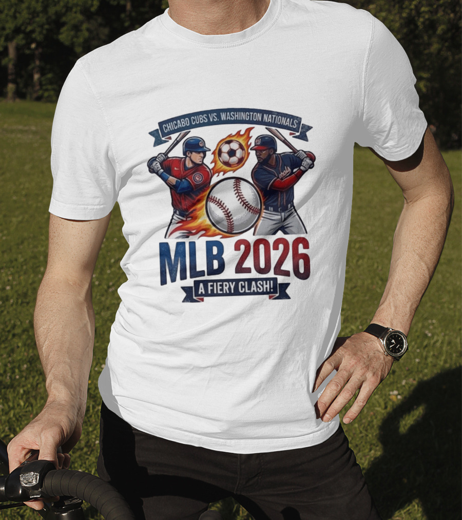 Chicago Cubs Vs Washington Nationals MLB 2026 A Fiery Clash T-Shirt