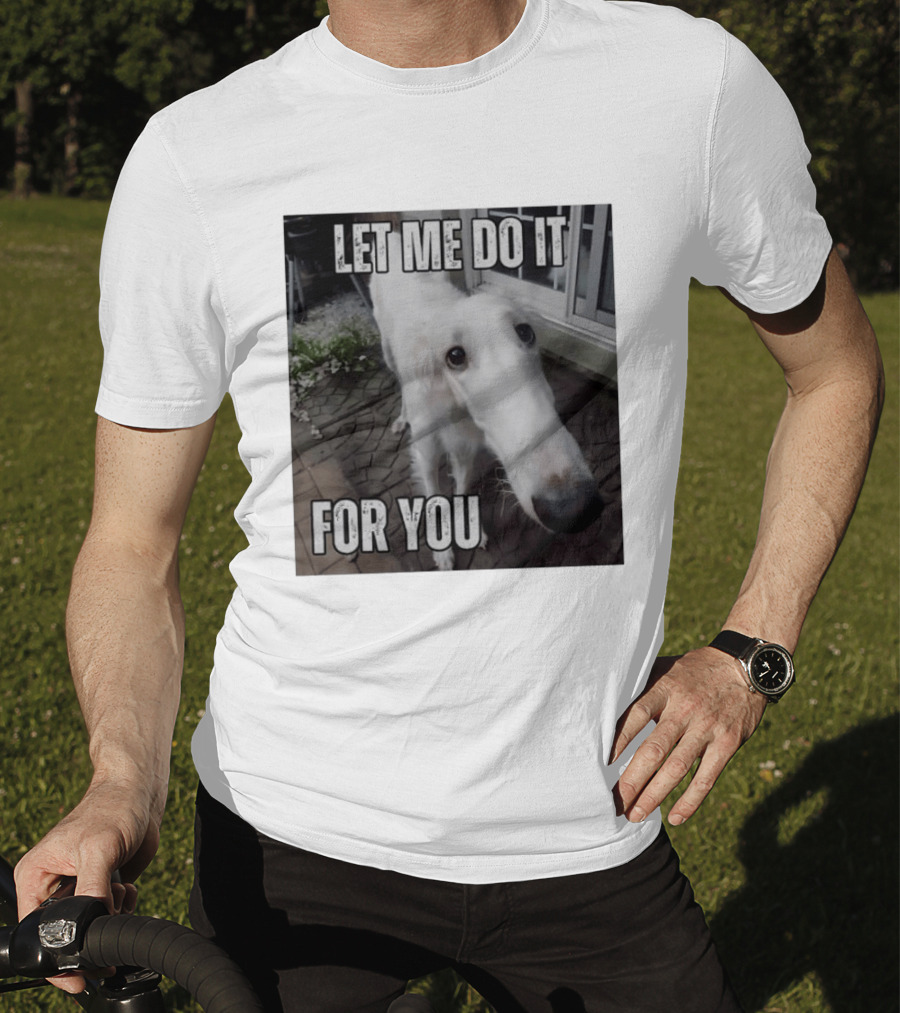 Let Me Do It For You Borzoi Dog Meme T-Shirt