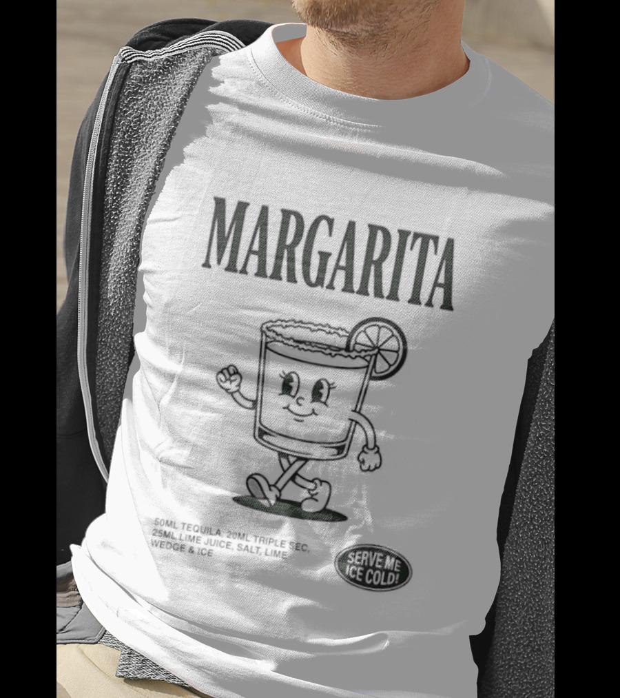 Margarita Cocktail Recipe Serve Me Ice Cold Fun Drink T-Shirt