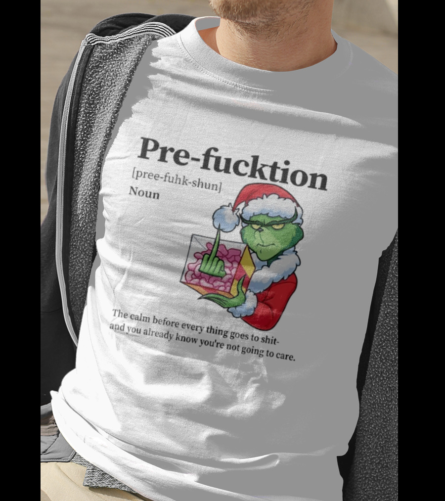 The Grinch Middle Finger Christmas Santa Hat Pre Fucktion Calm Белore Thing Goes To Shit T-Shirt