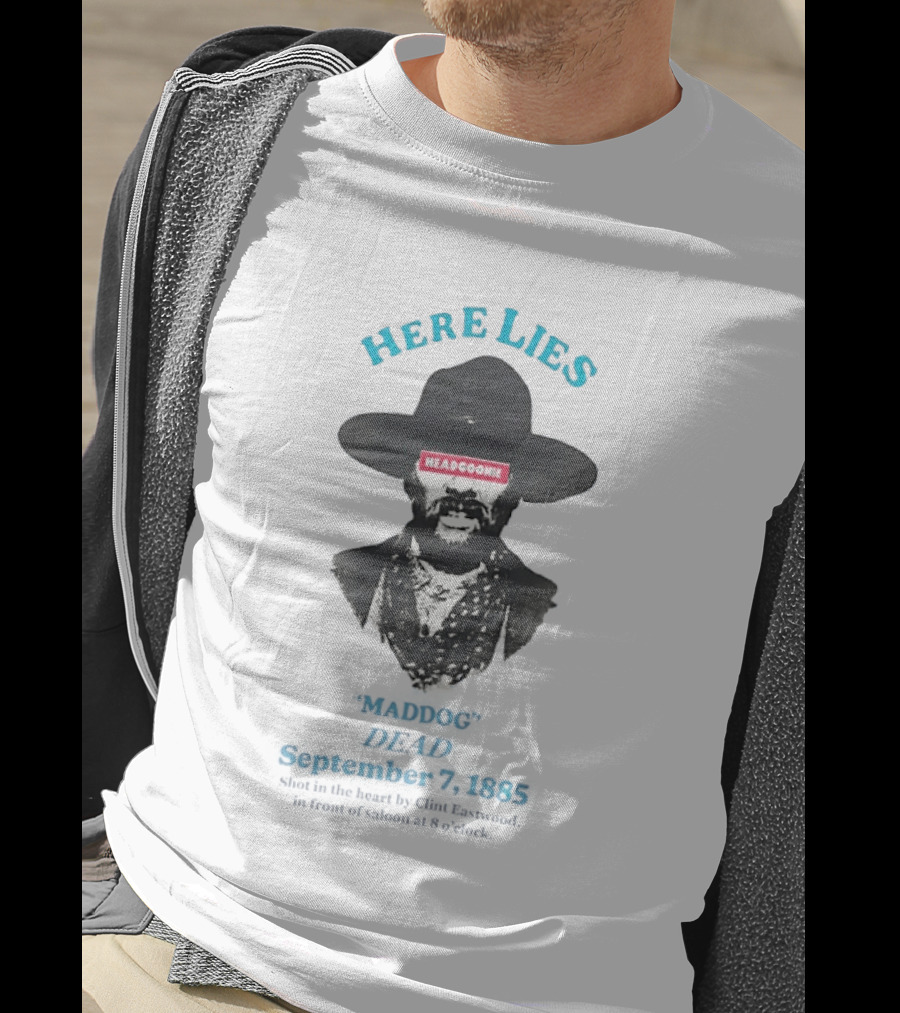 Here Lies Maddog Headgoonie Dead 1885 Western Cowboy T-Shirt
