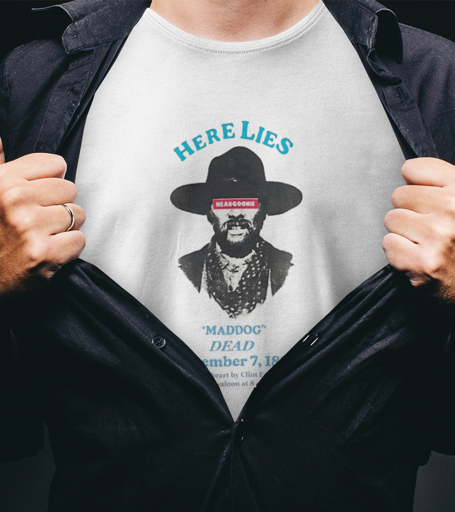 Here Lies Maddog Headgoonie Dead 1885 Western Cowboy T-Shirt