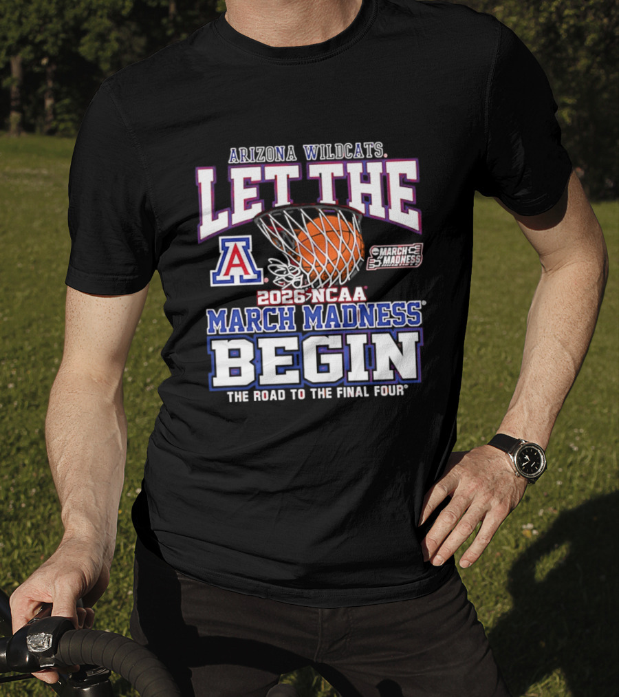 Arizona Wildcats 2026 NCAA March Madness Begin Road To Final Four T-Shirt