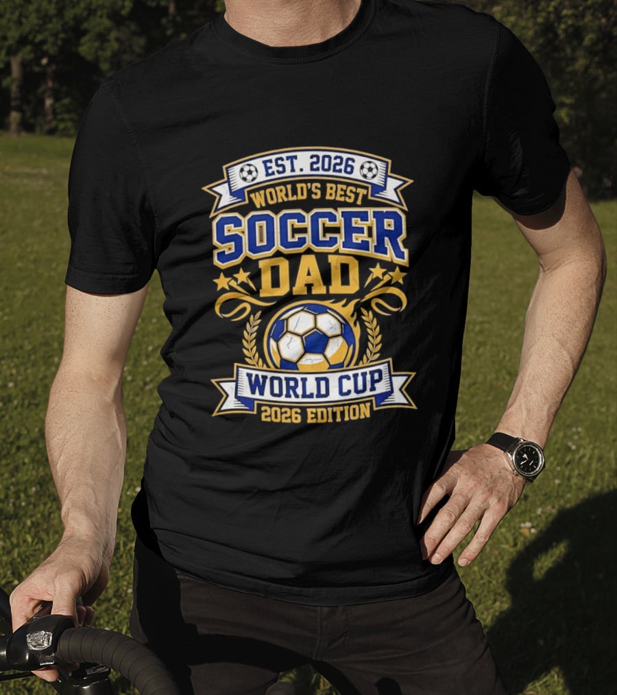 World's Best Soccer Dad World Cup 2026 Edition EST 2026 T-Shirt