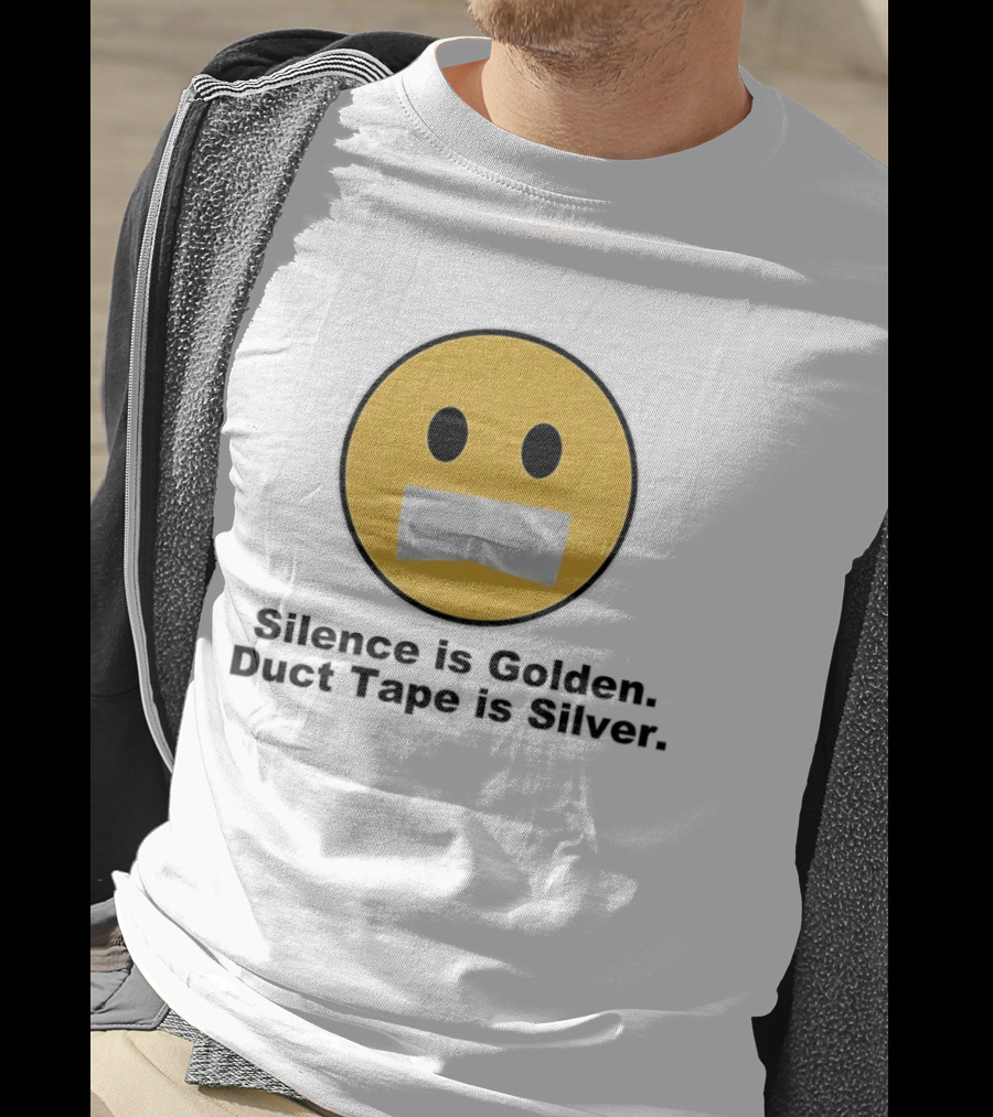 Silence Is Golden Duct Tape Is Silver Emoji With Duct Tape Mouth T-Shirt