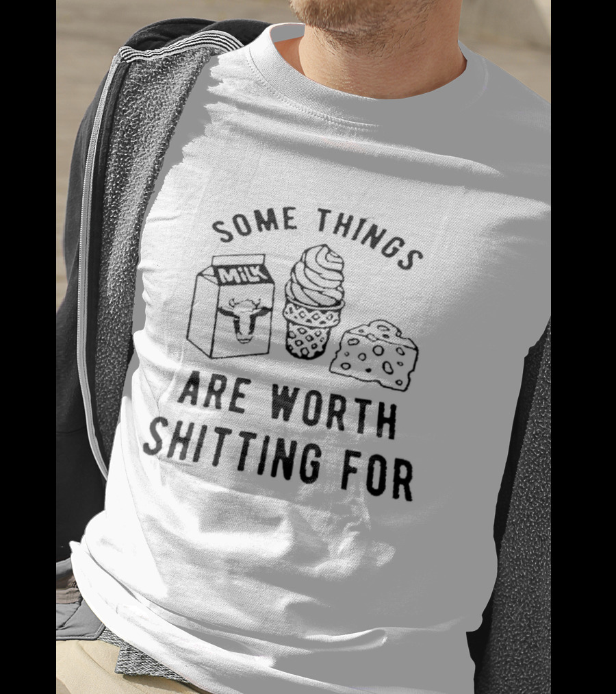 Some Things Are Worth Shitting For Milk Ice Cream Cookies T-Shirt