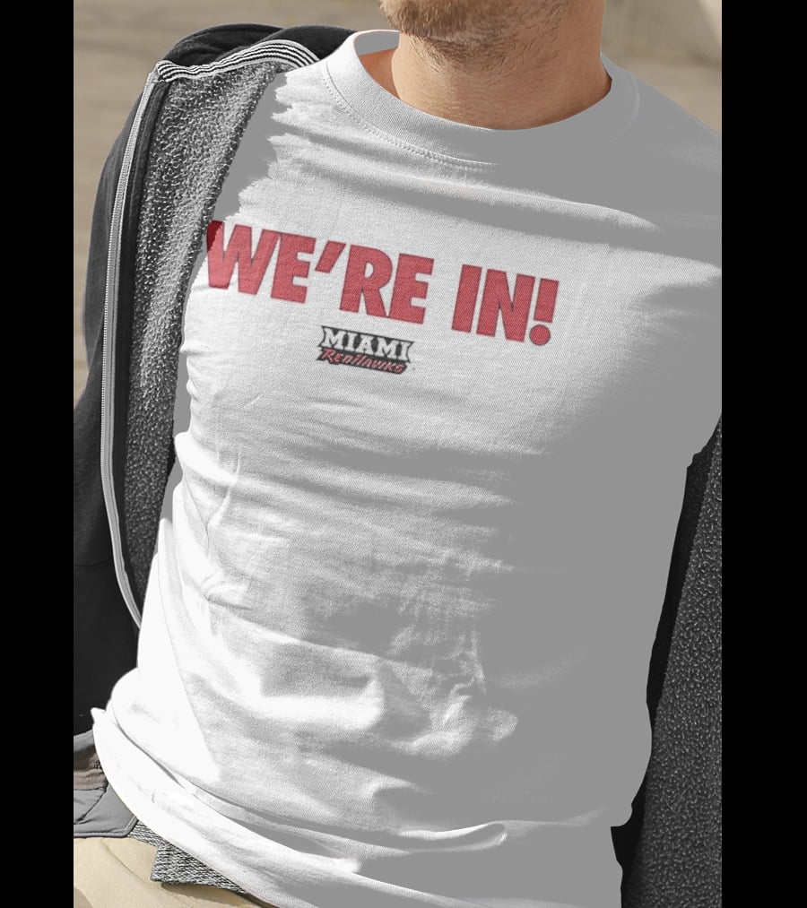 We're In Miami Redhawks T-Shirt